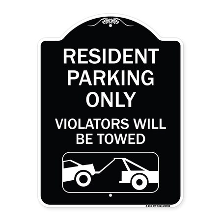 Signmission Resident Parking Violators Will Towed With Vehicle TowingAluminum Sign, 24" x 18", BW-1824-22980 A-DES-BW-1824-22980